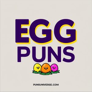 200+ Egg Puns That Will Crack You Up! - Punsuniverse